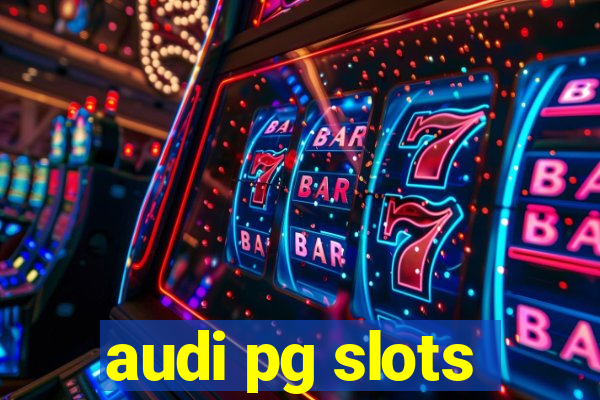 audi pg slots